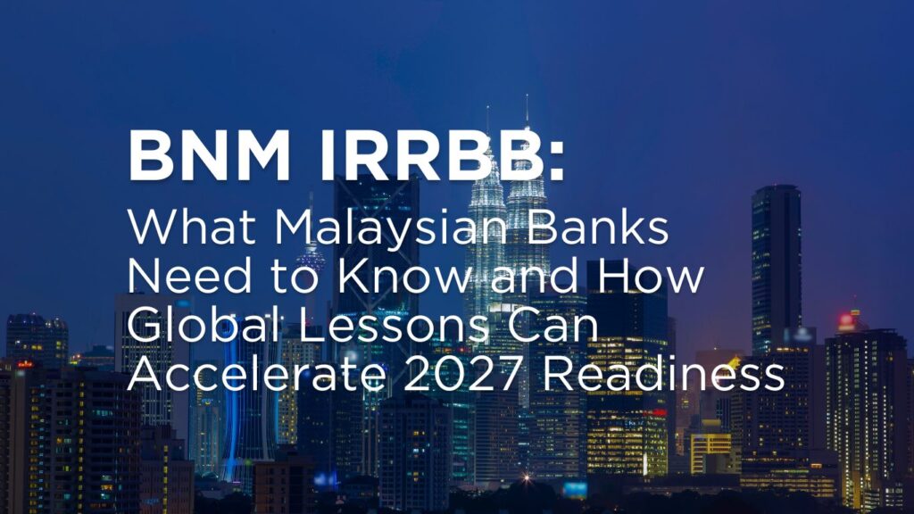BNM IRRBB - accelerate 2027 readiness